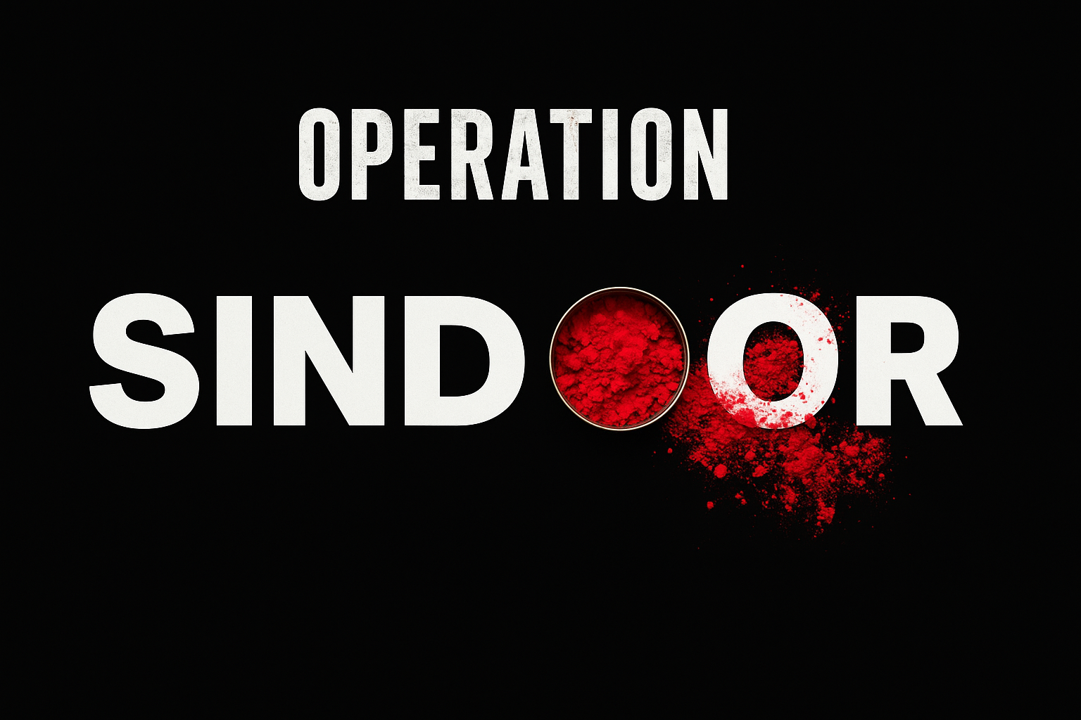 Operation Sindoor logo with white bold letters and red sindoor powder replacing the second O on a black background